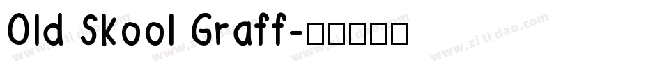 Old Skool Graff字体转换